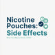 Nicotine pouches side effects - what you need to know 2026