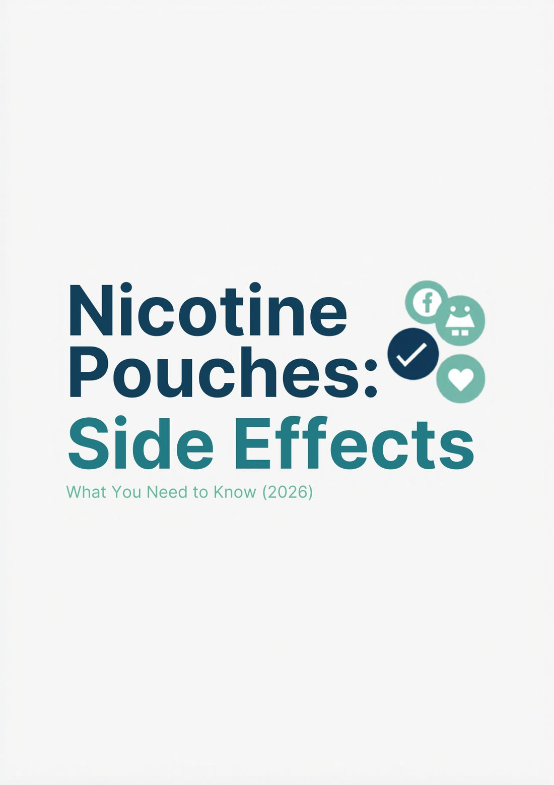 Nicotine pouches side effects - what you need to know 2026